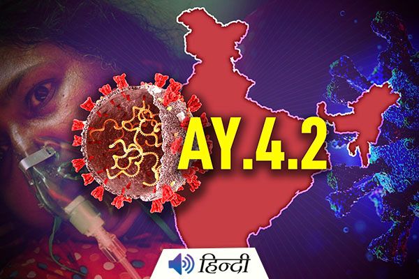 17 Cases of New Delta Variant ‘AY.4.2’ Found in India