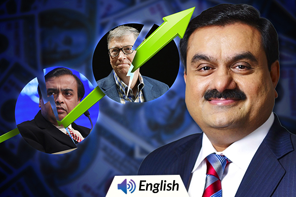 Adani Overtakes Bill Gates and Becomes 4th Richest Man