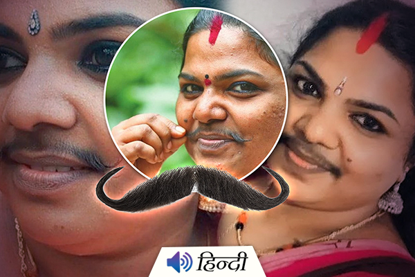 Kerala Woman Says She Loves Her Moustache
