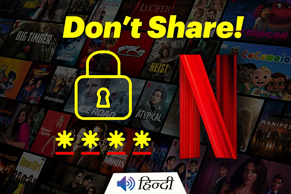 Netflix Won’t Allow Sharing Password From 2023