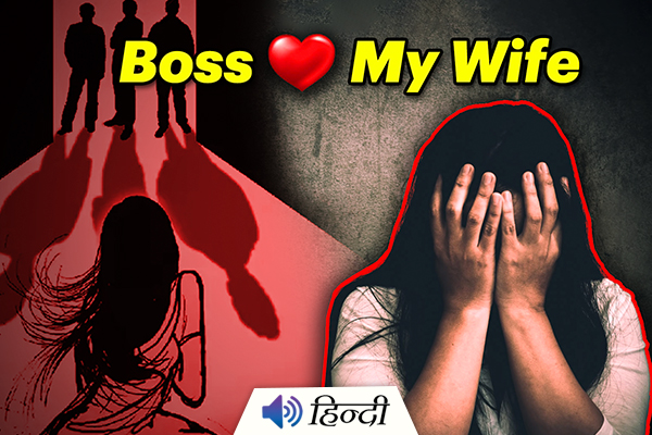Man Forces Wife to Sleep With Boss for Quick Promotion