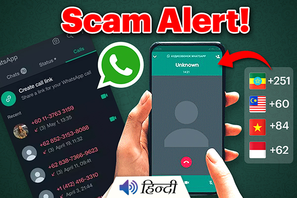 New Scam Alert: Whatsapp Calls From International Numbers
