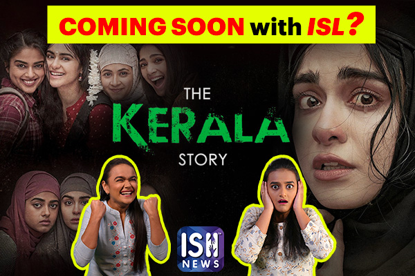 THE KERALA STORY: Do You Want to Watch This Movie in ISL?
