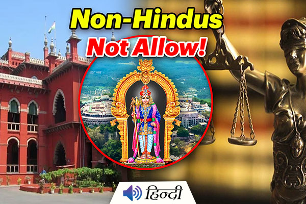 Madras High Court Restricts Non-Hindus' Entry Into Temples