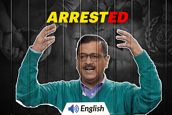 Delhi: CM Arvind Kejriwal Arrested by ED Ahead of Elections