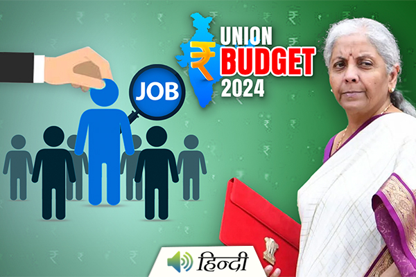 Understanding Union Budget 2024: New Employment Schemes
