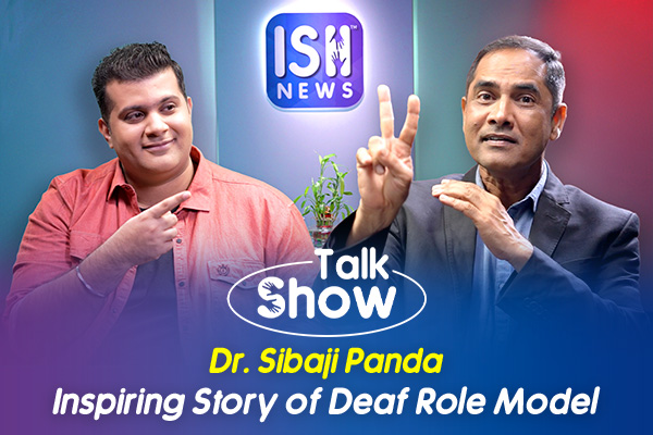 Dr. Sibaji Panda: Inspiring Story of Deaf Role Model | Talk Show | ISH News