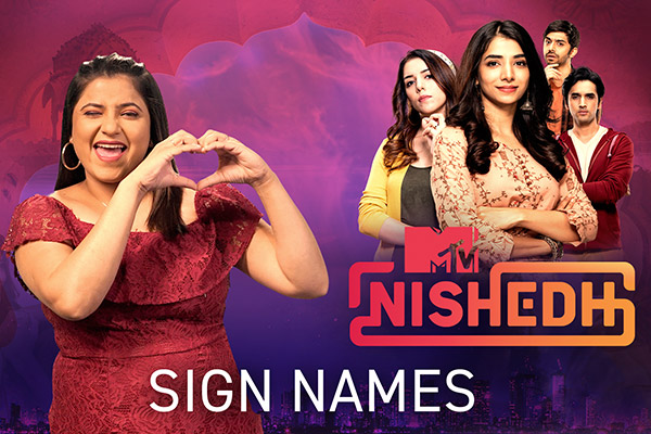 Sign Names of MTV Nishedh