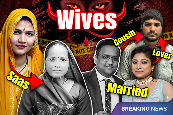 Wives Kill Husbands – Murders in Jhansi and Delhi