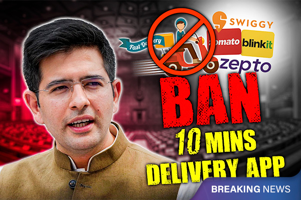 AAP’s Raghav Chadha Speaks Against 10-Minute Delivery