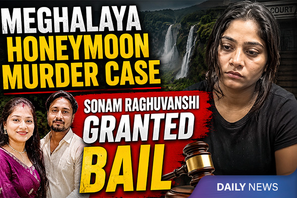 Meghalaya Honeymoon Murder Case: Sonam Raghuvanshi Granted Bail